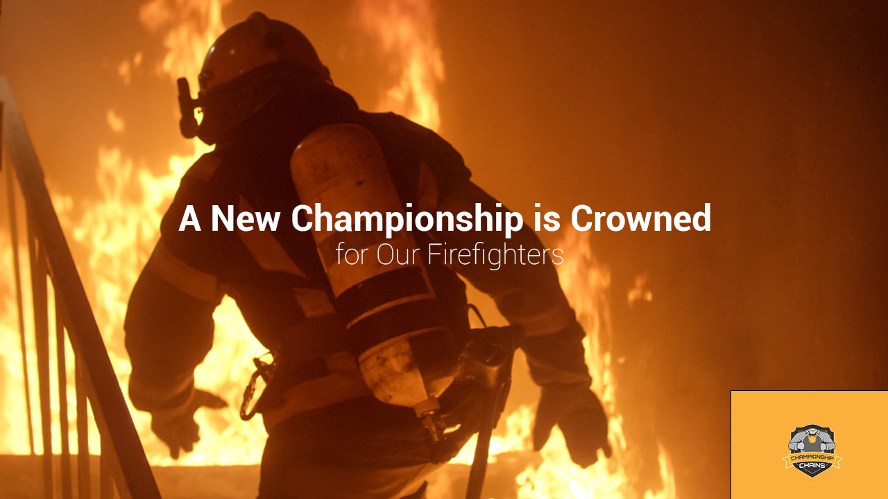 A New Championship is Crowned for Our Firefighters